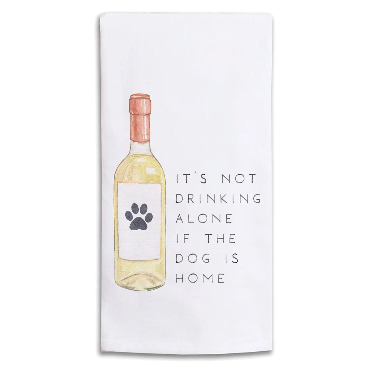 It’s Not Drinking Alone Tea Towel