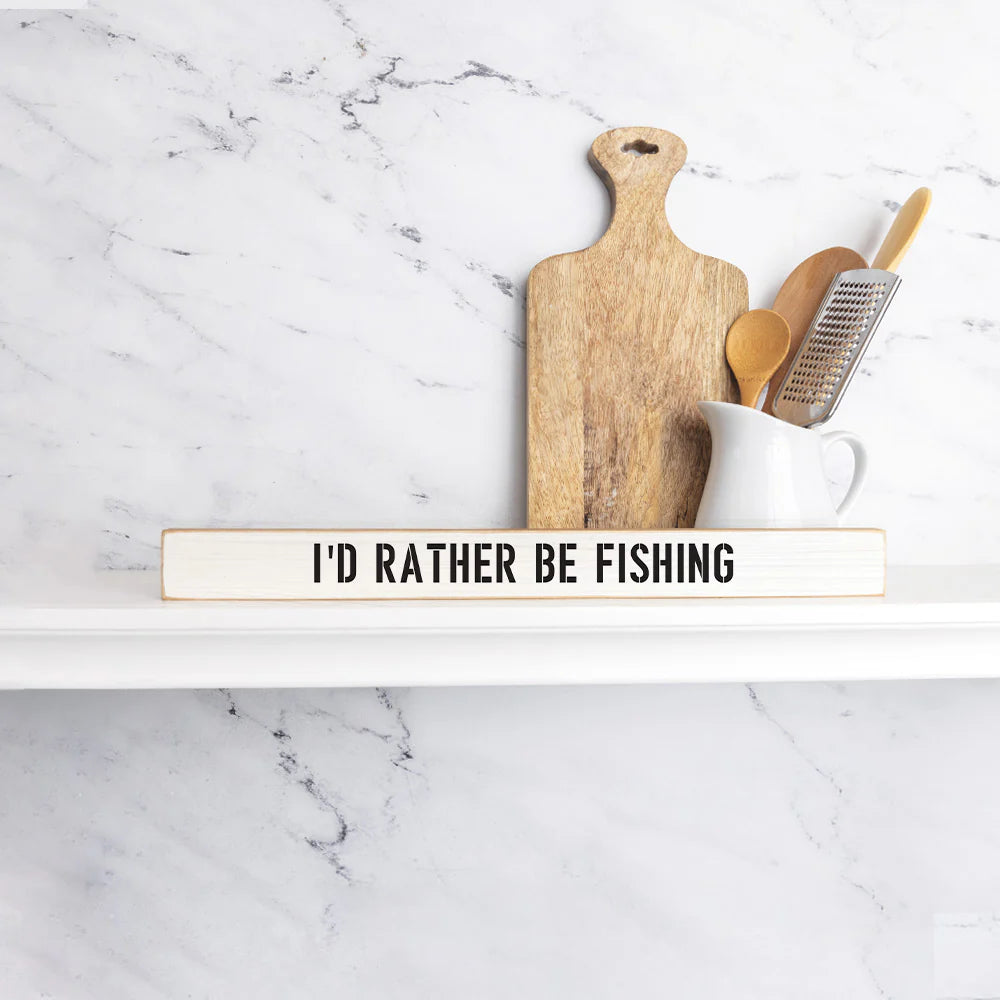 I'd Rather Be Fishing - Skinny Sign