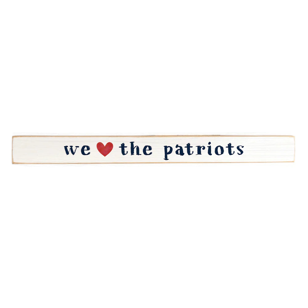 We Love The Pats- Skinny Sign