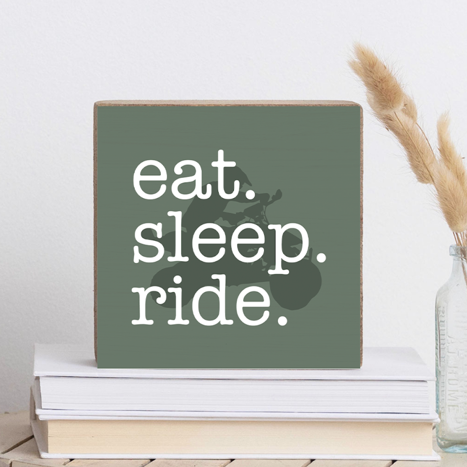Eat. Sleep. Ride. Square Block Sign