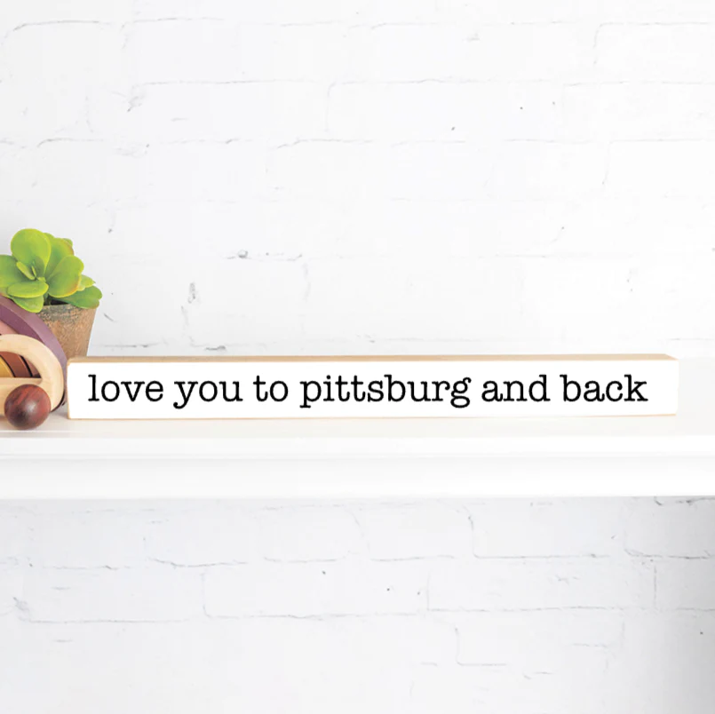 Love You to Pittsburg & Back - Skinny Sign
