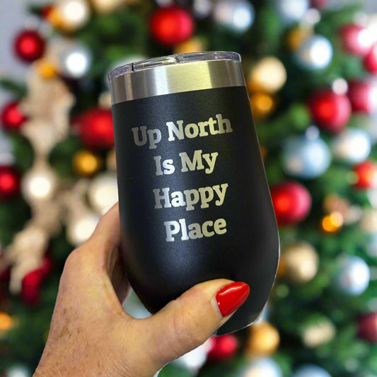 Up North Is My Happy Place - Wine Tumbler