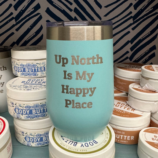 Up North Is My Happy Place - Wine Tumbler