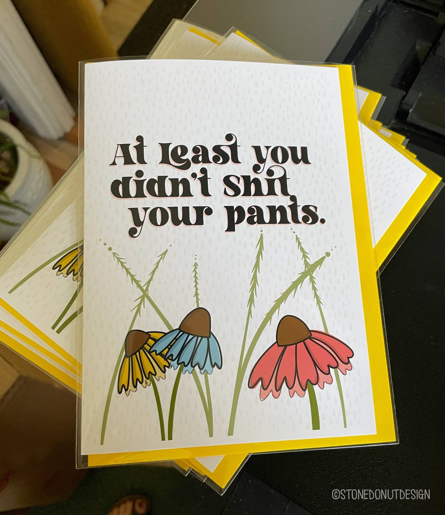 At Least You Didn't Shit Your Pants Greeting Card