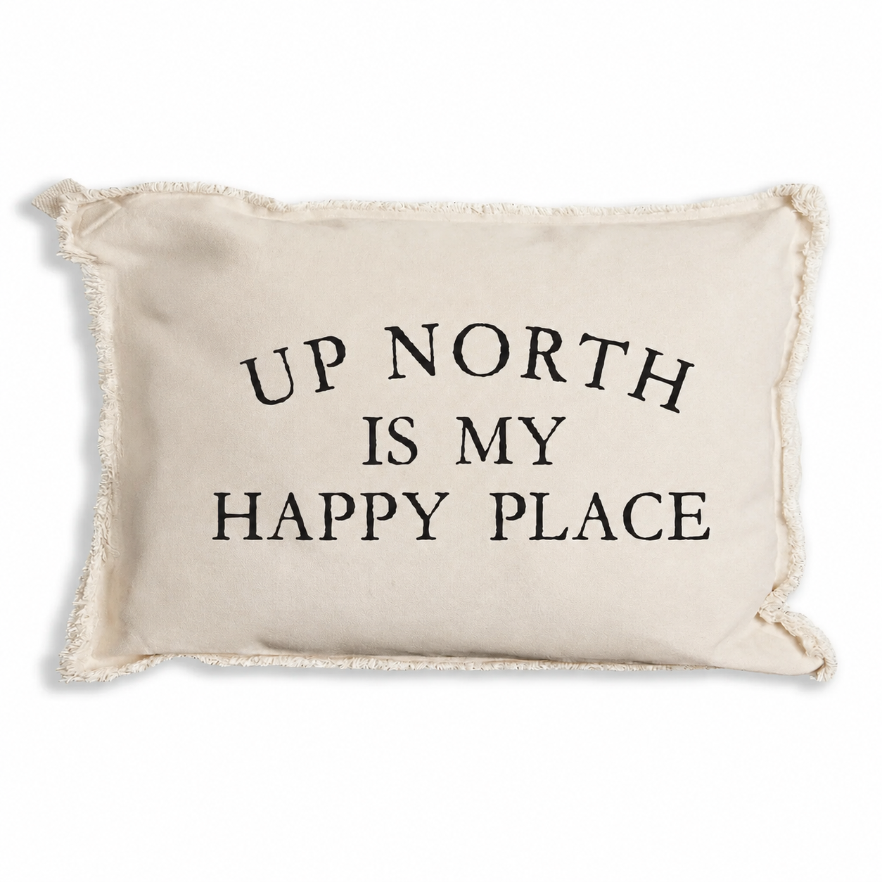 Up North is my Happy Place Pillow