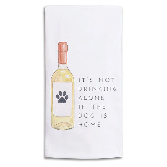 It’s Not Drinking Alone Tea Towel