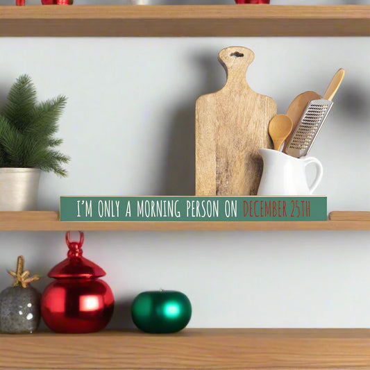 Christmas Morning Person - Skinny Sign