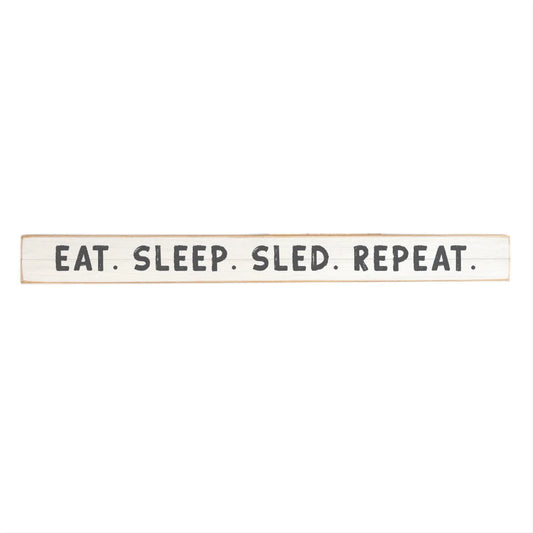 Eat. Sleep. Sled. Repeat. Skinny Sign
