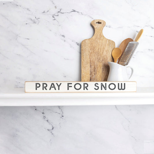 Pray For Snow - Skinny Sign