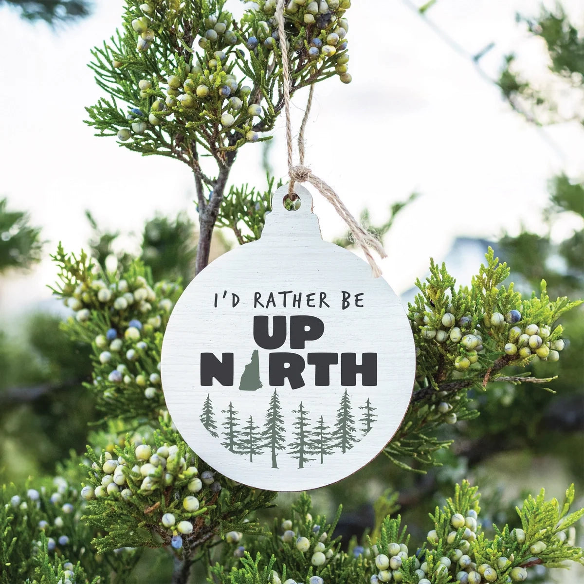 I’d Rather Be Up North Wooden Ornament