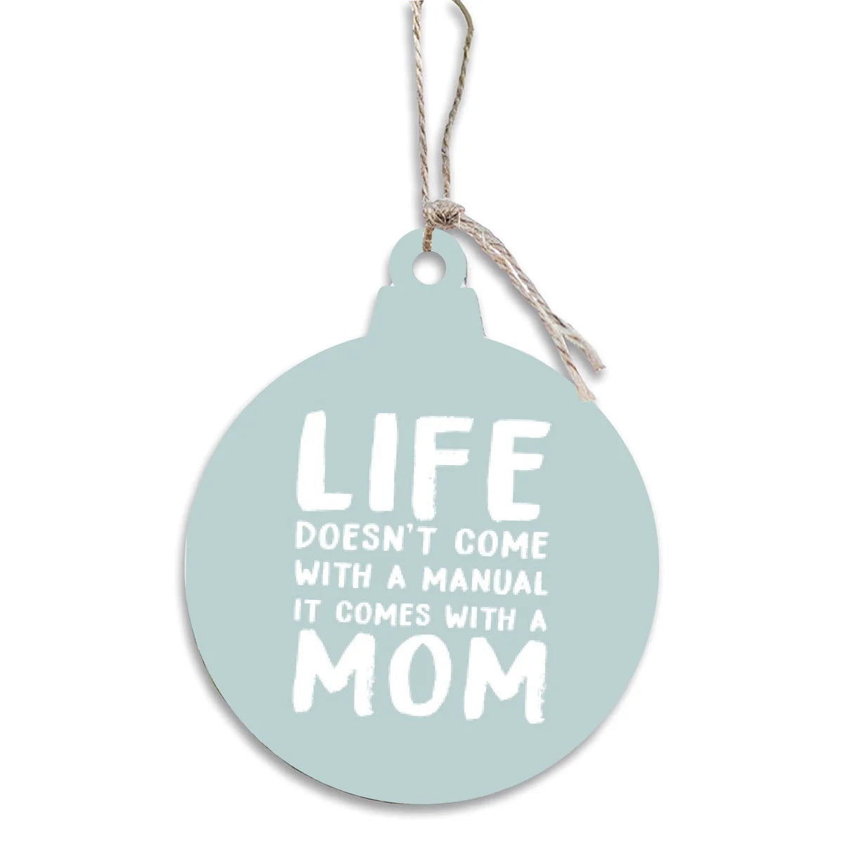Life Comes with a Mom Wooden Ornament