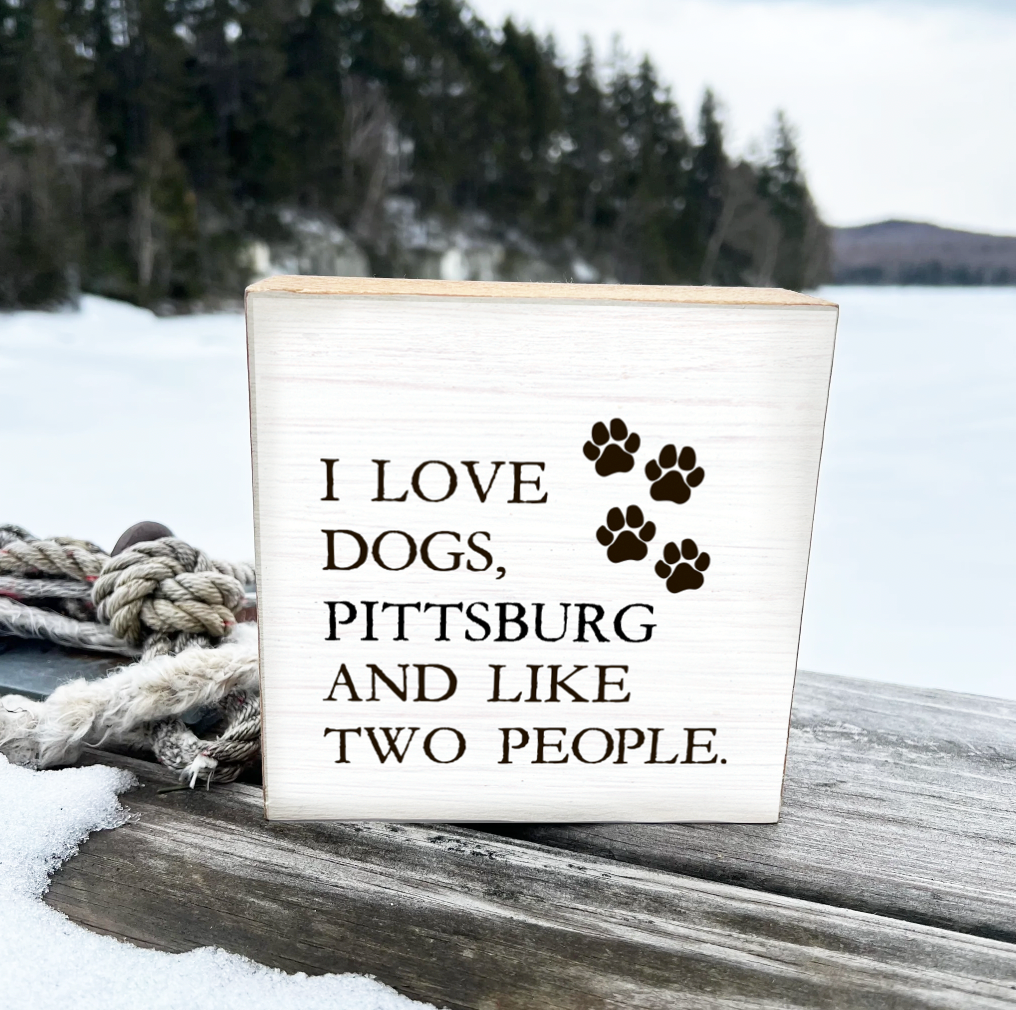 I Love Dogs & Pittsburg Wooden Block Sign – Up North NH