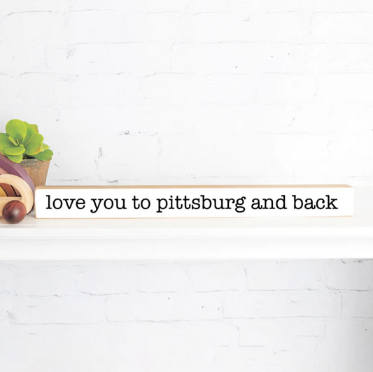 Love You to Pittsburg & Back - Skinny Sign