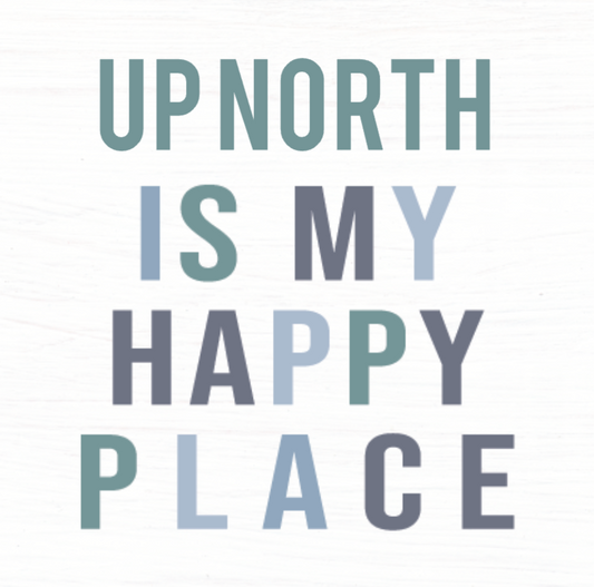 Up North Is My Happy Place Wood Coaster