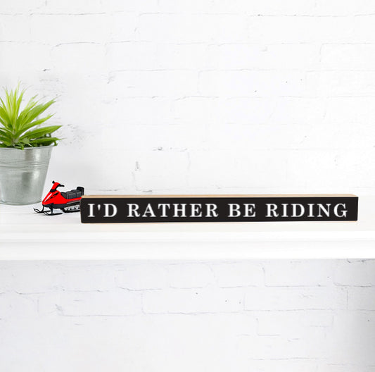 I'd Rather Be Riding - Skinny Sign
