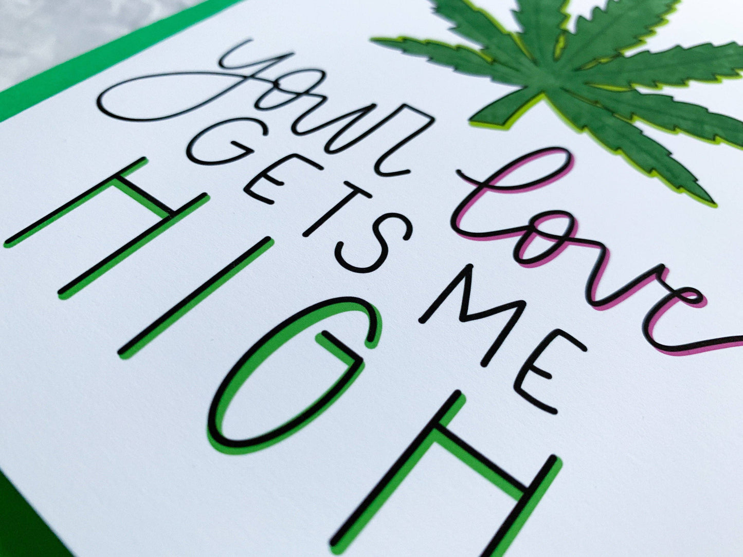 Your Love Gets Me High Handmade Cannabis Valentine Card