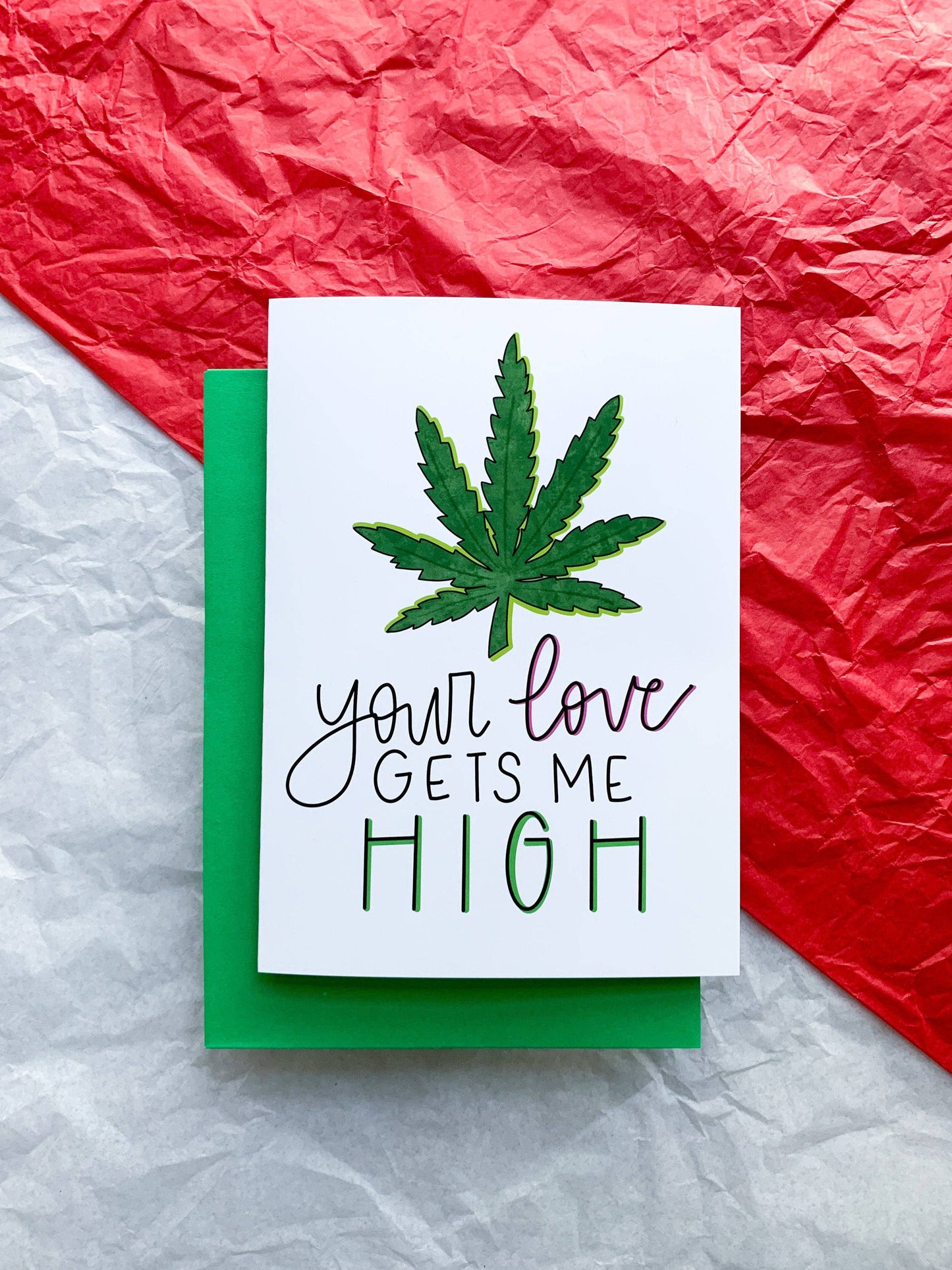 Your Love Gets Me High Handmade Cannabis Valentine Card