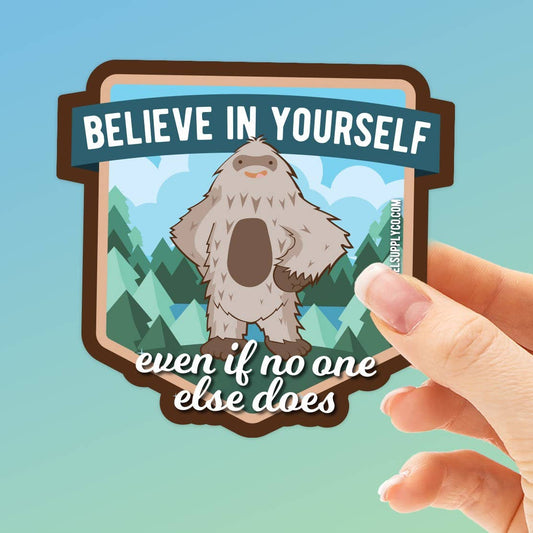 Bigfoot Believe in Yourself Sasquatch Sticker