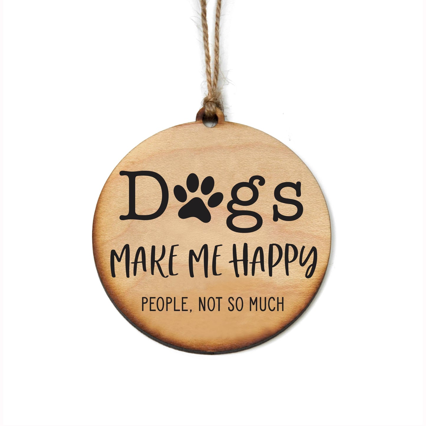 Dogs Make Me Christmas Ornament