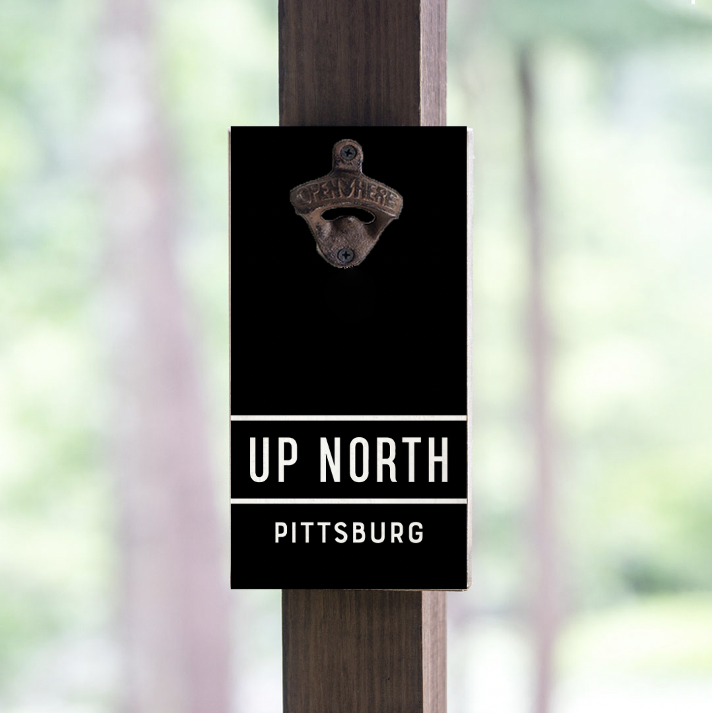 Up North Pittsburg Bottle Opener