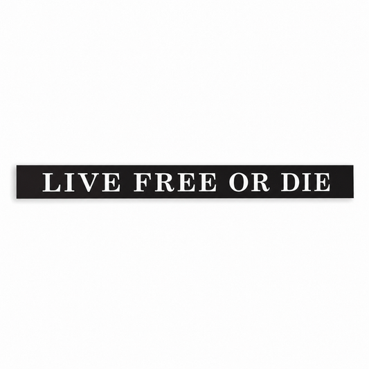 Live Free or Die - Skinny Sign