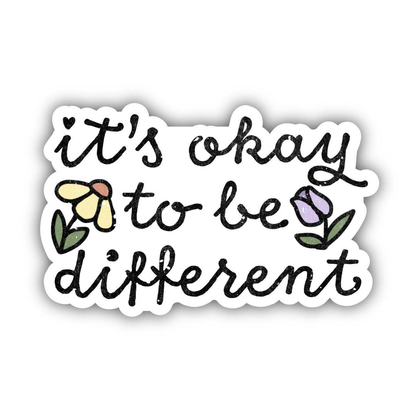 It's Okay To Be Different Sticker