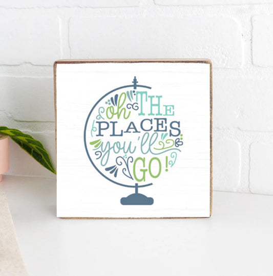 Oh The Places You’ll Go Square Block Sign