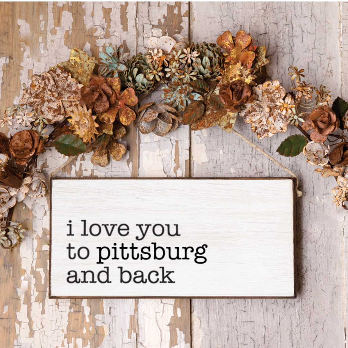 Love You to Pittsburg and Back Twine Hanging Sign