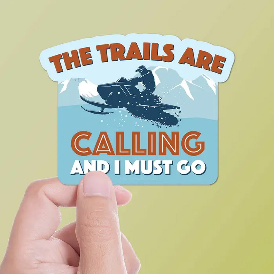Sticker, The Trails Are Calling & I Must Go Snowmobile